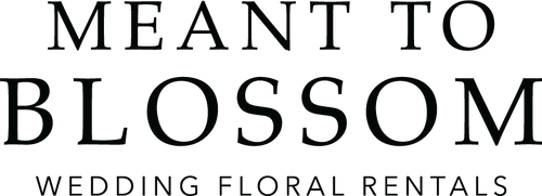 Meant to Blossom Wedding Floral Rentals