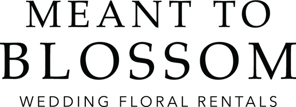 Meant to Blossom Wedding Floral Rentals